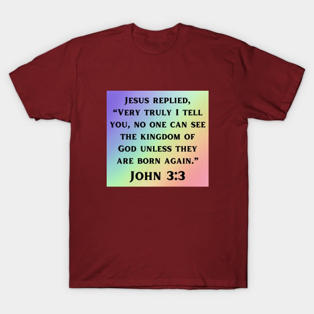 Bible Verse John 3:3 T-Shirt by Prayingwarrior